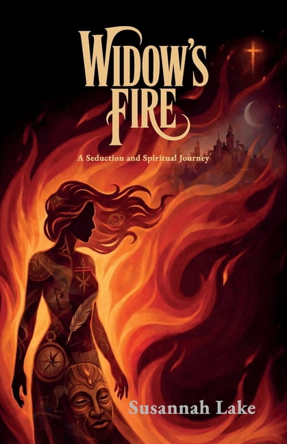 Widow's Fire, A Seduction and Spiritual Journey, (Paperback)
