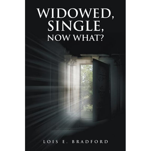 Widowed, Single, Now What?