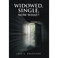 thumbnail image 1 of Widowed, Single, Now What? (Hardcover) by Lois E Bradford, 1 of 1