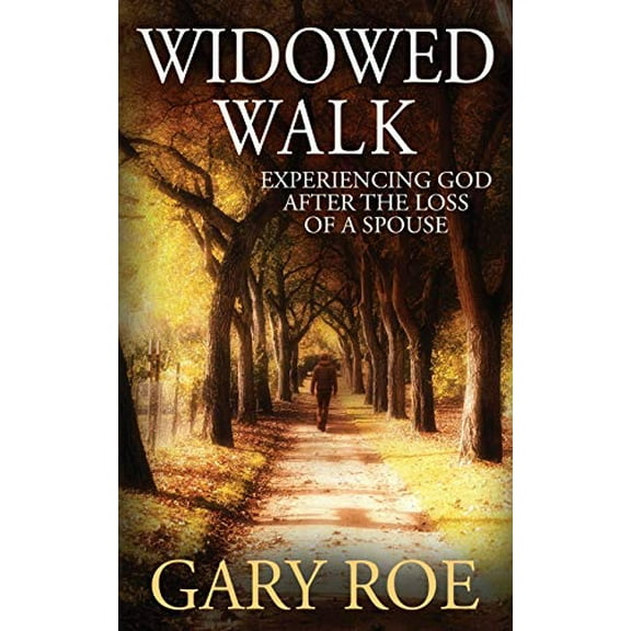 Pre-Owned Widowed Walk: Experiencing God After the Loss of a Spouse (Paperback) 1950382400 9781950382408