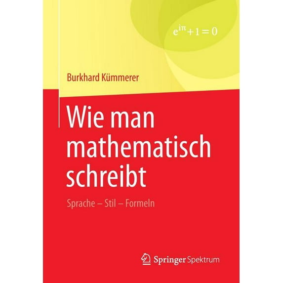 Wie Man Mathematisch Schreibt: Sprache - Stil - Formeln, (Paperback)