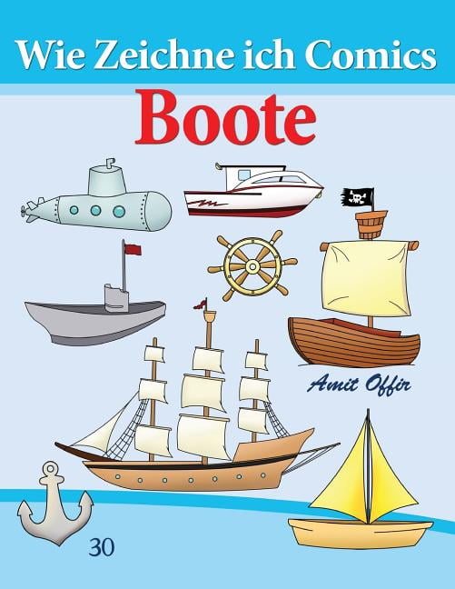 Wie Zeichne Ich Comics: Wie Zeichne ich Comics - Boote: Zeichnen Bücher: Zeichnen für Anfänger Bücher (Paperback)