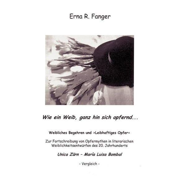 Wie ein Weib, ganz hin sich opfernd..., (Paperback)