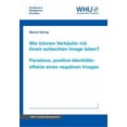 thumbnail image 1 of Wie können Verkäufer mit ihrem schlechten Image leben? Paradoxe, positive Identitätseffekte eines negativen Images (Paperback), 1 of 1