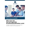 thumbnail image 1 of Wie man ein hervorragender Krankenhausdirektor wird, (Paperback), 1 of 1