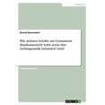 thumbnail image 1 of Wie nehmen Schüler am Gymnasium Musikunterricht wahr, wenn ihre Lieblingsmusik behandelt wird? (Paperback), 1 of 1