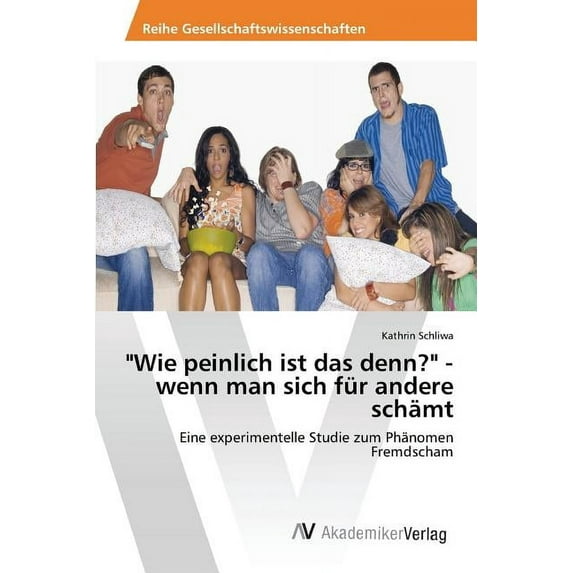 "Wie peinlich ist das denn?" - wenn man sich für andere schämt (Paperback)