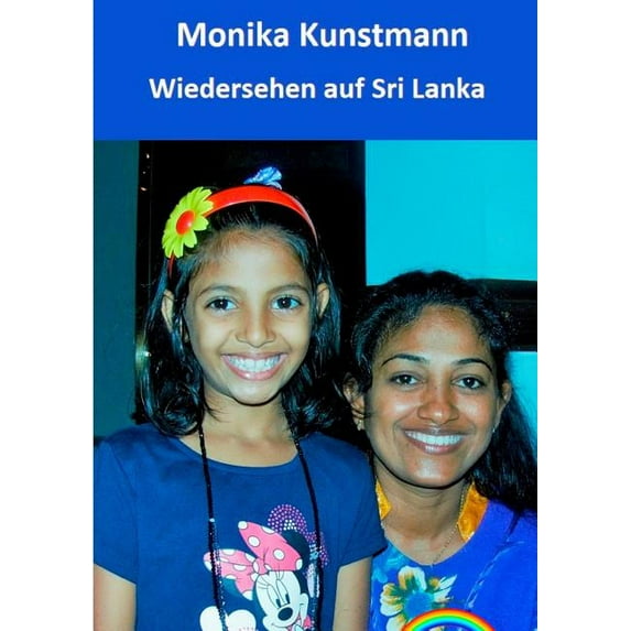 Wiedersehen auf Sri Lanka: Kindergeschichten, Fortsetzung von "Die Kinder auf Sri Lanka", (Paperback)