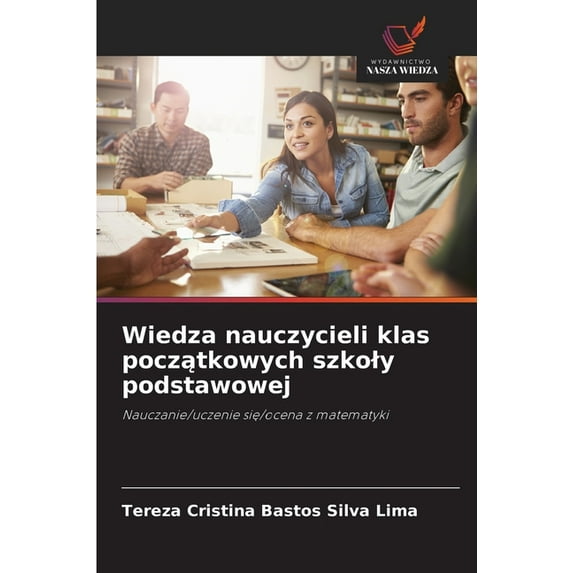 Wiedza nauczycieli klas początkowych szkoly podstawowej, (Paperback)