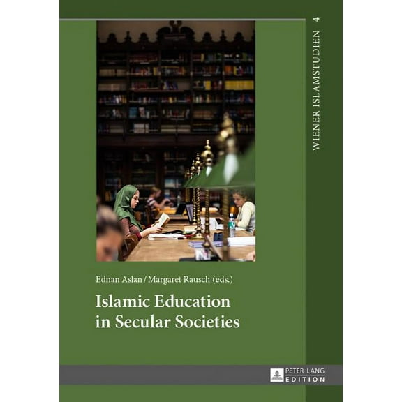 Wiener Islamstudien: Islamic Education in Secular Societies: In Cooperation with Sedef Sertkan and Zsfia Windisch (Hardcover)