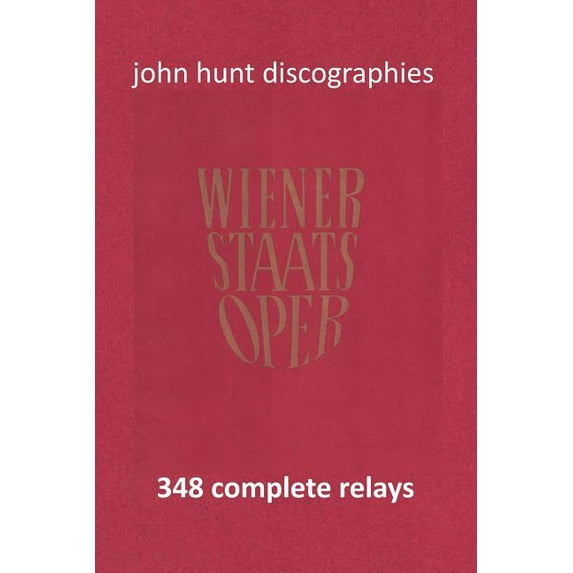 Wiener Staatsoper - 348 Complete Relays (Paperback)
