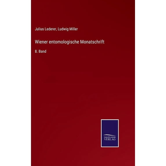 Wiener entomologische Monatschrift: 8. Band (Hardcover)