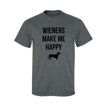 Wieners Make Me Happy Adult Short Sleeve T-shirt
