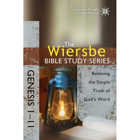 Wiersbe Bible Study Series: The Wiersbe Bible Study Series: Genesis 1-11 : Believing the Simple Truth of God's Word (Paperback)