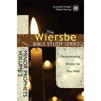 Wiersbe Bible Study Series: The Wiersbe Bible Study Series: Minor Prophets Vol. 2 : Demonstrating Bravery by Your Walk (Paperback)