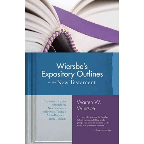 Pre-Owned Wiersbe's Expository Outlines on the New Testament: Chapter-By-Chapter Through the New Testament with One of Today's Most Respected Bible Teachers (Hardcover) 0896938484 9780896938489