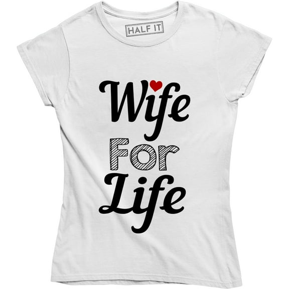 Wife For Life Funny Pun Hard Ride or Die Marriage Women's T-Shirt