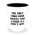 thumbnail image 1 of Wife For Wife, The Only Thing More Badass Than a Guide Is a Guide's Wife, Inspire Wife Shot Glass, Ceramic Cup From Husband, 1 of 1