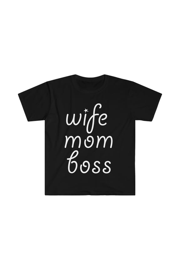 Wife Mom Boss Unisex T-shirt S-3XL Entrepreneur CEO Boss Lady Hustle