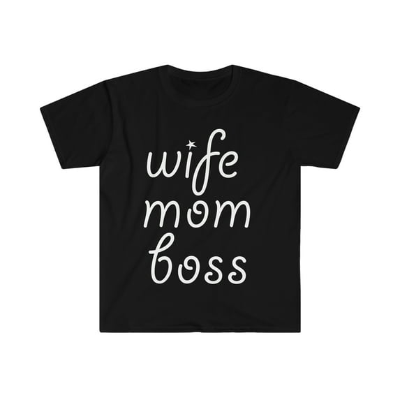 Wife Mom Boss Unisex T-shirt S-3XL Entrepreneur CEO Boss Lady Hustle