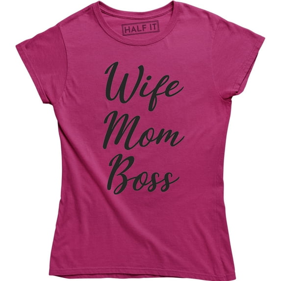 Wife Mom Boss Women's Mother's Day Family Queen Parent Slogan T-Shirt