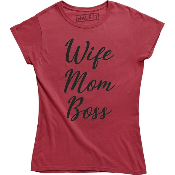 Wife Mom Boss Women's Mother's Day Family Queen Parent Slogan T-Shirt