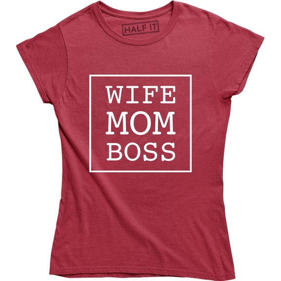 Wife Mom Boss Women's Mother's Day Mom Life Women's Gift Tee Shirt