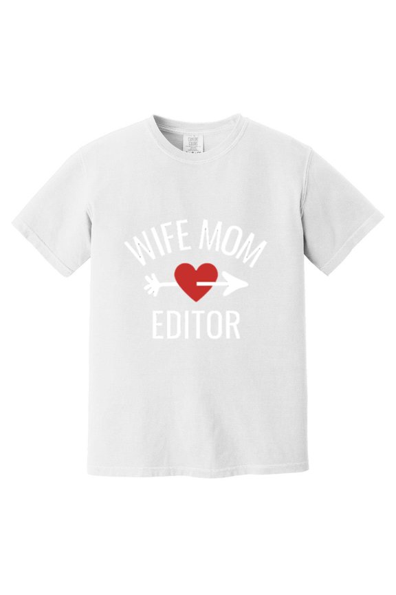 Wife Mom Editor Gift Idea Career Profession Writer Publishing Motherhood Comfort Color T-Shirt, Unisex, up to size 4XL