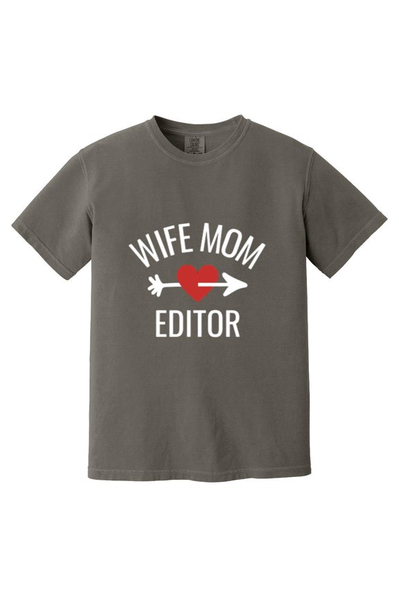 Wife Mom Editor Gift Idea Career Profession Writer Publishing Motherhood Comfort Color T-Shirt, Unisex, up to size 4XL
