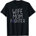 thumbnail image 1 of Wife Mom Fighter - Colon Cancer Shirt Colon Cancer Fighter, 1 of 4