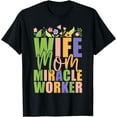 thumbnail image 1 of Wife Mom Miracle Worker Wife T-Shirt, 1 of 3