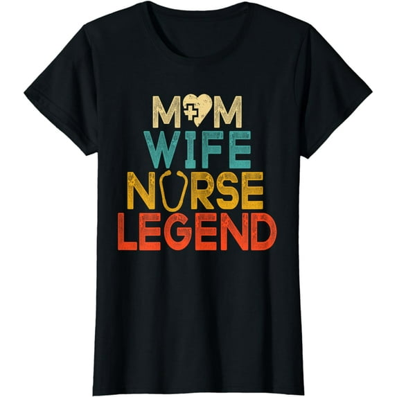 Wife Mom Nurse Legend Womens RN LPN Mothers Day For Nurses T-Shirt