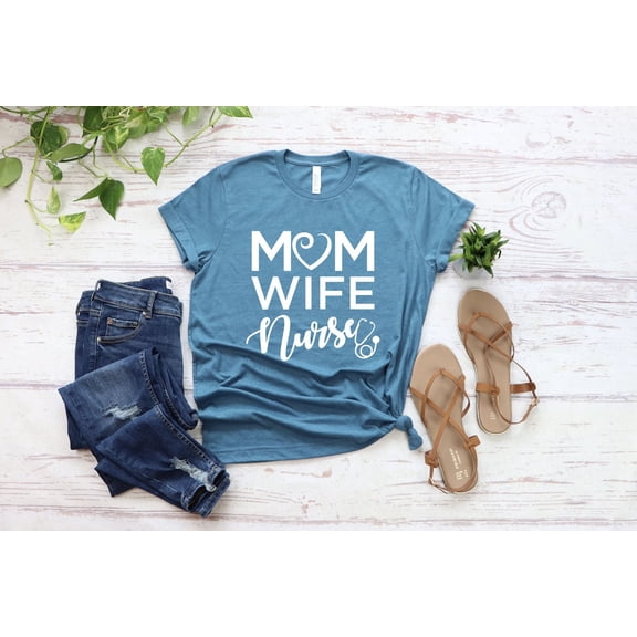 Wife Mom Nurse Shirt, Wife T Shirt, Nursing TShirt, Nurse Tee, Nurse Mom, Nursing Mom Shirt, Mothers Day Shirts, Mom T Shirt Sweatshirt All Size S-5XL