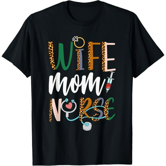 Wife Mom Nurse Womens RN LPN Mothers Day For Nurses T-Shirt100% cotton