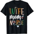 thumbnail image 1 of Wife Mom Nurse Womens RN LPN Mothers Day Nurse Week T-Shirt, 1 of 3