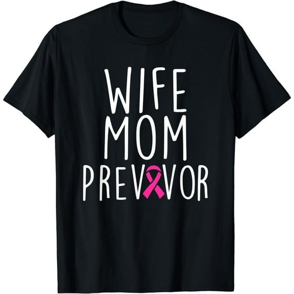 Wife Mom Previvor - Breast Cancer Awareness Shirt Gift