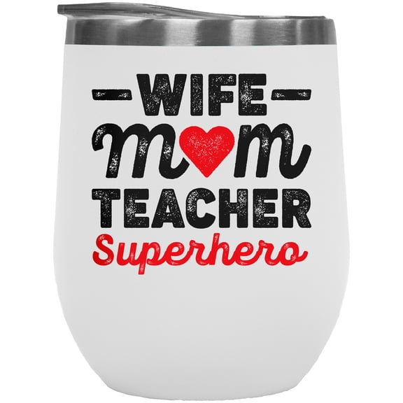 Wife Mom Teacher Superhero, Mother's Day, White 12oz Wine Tumbler