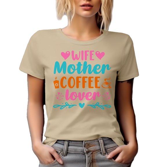 Wife, Mother, Coffee Lover, Coffee Enthusiast Mom Quote, Tan T-Shirt, Large