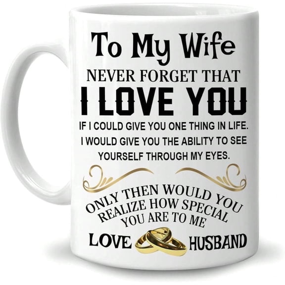 To My Wife Mug You Are My Always and Forever Romantic White Ceramic Coffee Cup with Gold Wedding Rings Design Anniversary or Birthday, Gift from Husband, Partners 11oz