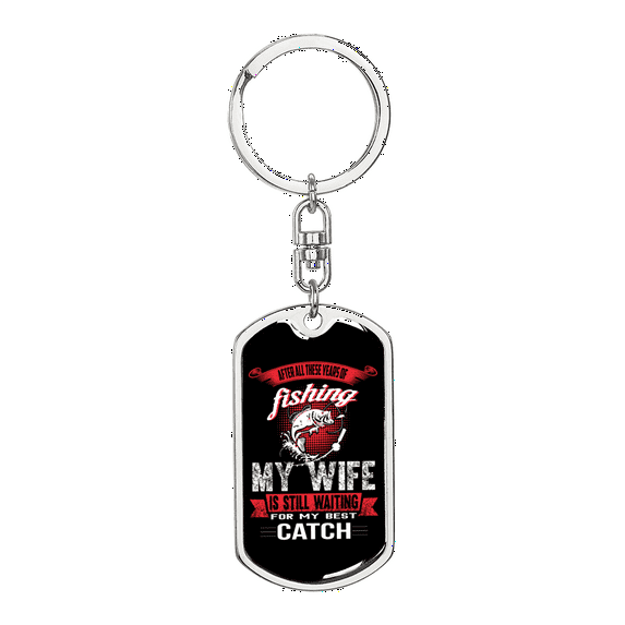 Wife Waiting Fishing Stainless Steel or 18k Gold Premium Swivel Dog Tag Keychain
