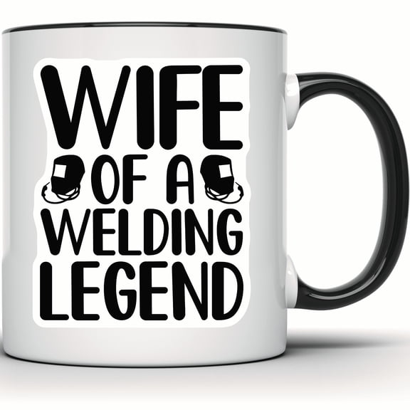 Wife Of A Welding Legend Mug - Welder Wife Gift - Iron Worker Mug - Unique Welding Gift for Her - Metal Worker Husband Mug - 11 Ounce Black Rim Handle Novelty Coffee Cup - WMUG0928-Black Rim