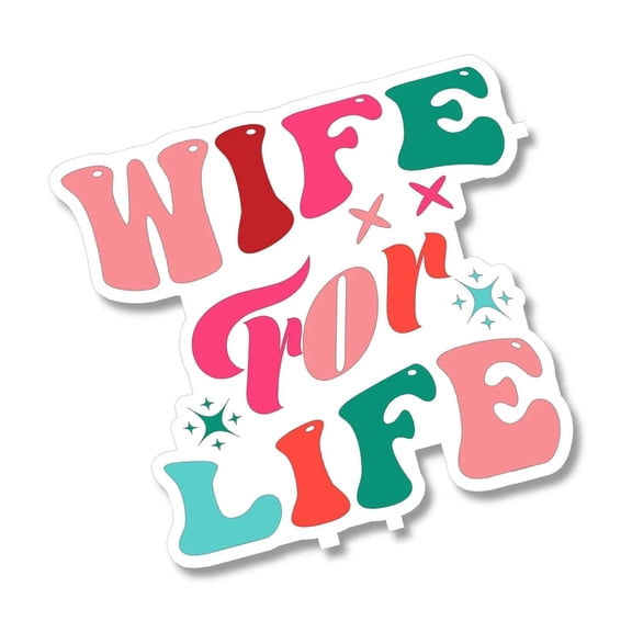 Wife for Life Waterproof Sticker