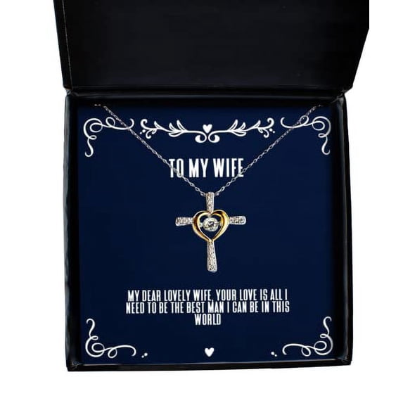 Wife for Wife, My Dear Lovely Wife, Your Love is All I Need to be The Best, Best Wife Cross Dancing Necklace, Jewelry from Husband
