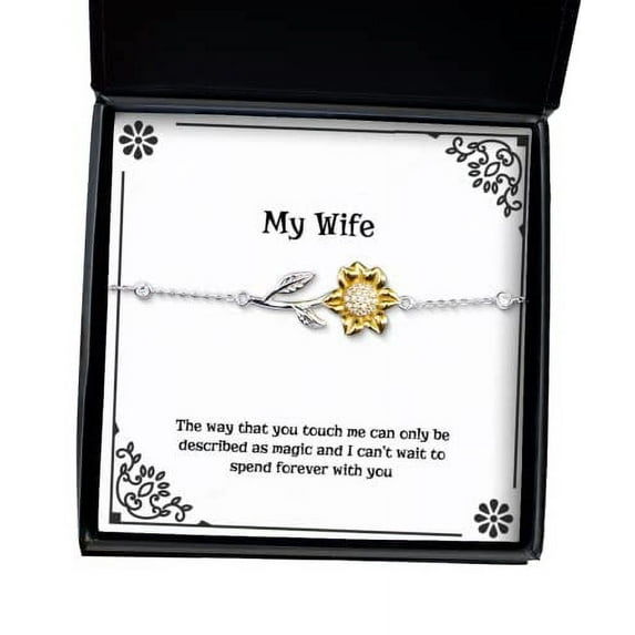 Wife for Wife, The Way That You Touch me can only be described as Magic and I, Reusable Wife Sunflower Bracelet, Jewelry from Husband