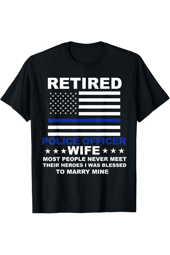 Wife of a Retired Police Officer Proud Retiring Cop Wife T-Shirt