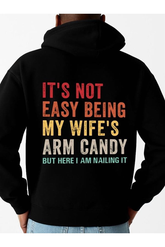 Being My Wife's Arm Candy 1 piece Romantic couple hoodies regular fit vintage comfortable elegant gift gift black Cool Hoodies,Funny Hoodies,Sweatshirt Unique Design Unisex hoodie