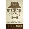 thumbnail image 1 of Wifeology: A Field Guide to the Wife In Her Natural Habitat, (Hardcover), 1 of 1
