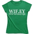 thumbnail image 1 of Wifey Always Right Funny Wife Valentines Day Gift Wedding Women's T-Shirt, 1 of 4