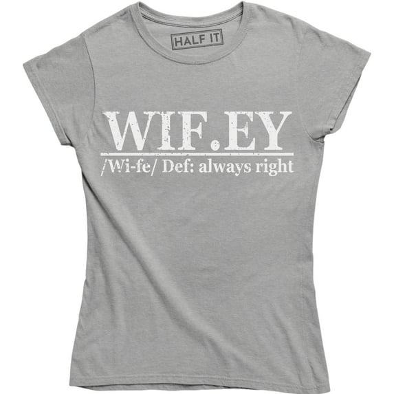 Wifey Always Right Funny Wife Valentines Day Gift Wedding Women's T-Shirt