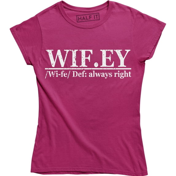 Wifey Always Right Funny Wife Valentines Day Gift Wedding Women's T-Shirt
